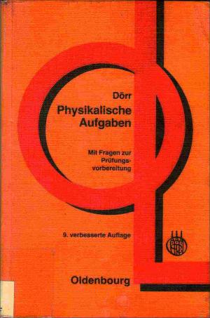 Physikalische Aufgaben : Mit Fragen zur Prüfungsvorbereitung