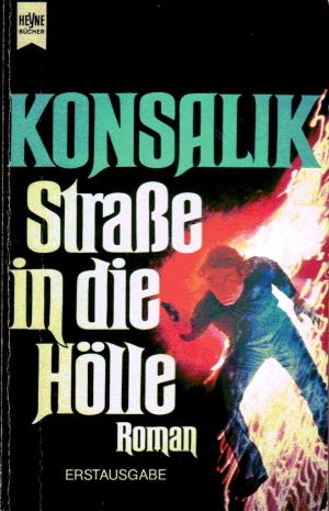 gebrauchtes Buch – Konsalik, Heinz G – Straße in die Hölle