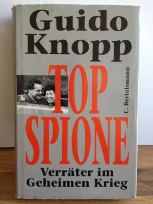 gebrauchtes Buch – Guido Knopp – Top-Spione - Verräter im Geheimen Krieg