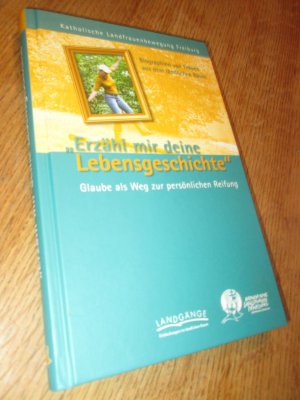 gebrauchtes Buch – Erzähl mir deine Lebensgeschichte - Glaube als Weg zur persönlichen Reifung