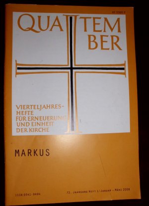 gebrauchtes Buch – Vierteljahreshefte für Erneuerung und Einheit der Kirche – QUATTEMBER - Markus . Heft 1 Jan.-März 2008