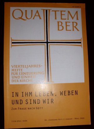 gebrauchtes Buch – Vierteljahreshefte für Erneuerung und Einheit der Kirche – QUATTEMBER - In ihm leben, weben und sind wir - Zur Frage nach Gott -Heft 1 Jan.-März 2000