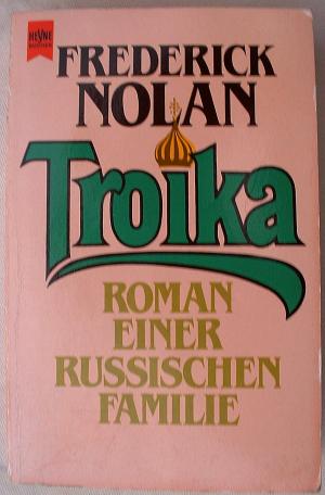 gebrauchtes Buch – Frederick Nolan – TROIKA  -  Roman einer Russischen Familie