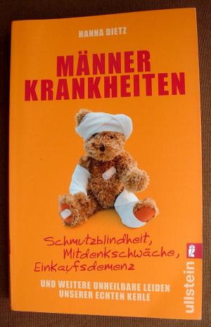 gebrauchtes Buch – Hanna Dietz – MÄNNERKRANKHEITEN - Schmutzblindheit, Mitdenkschwäche, Einkaufsdemenz und weitere unheilbare Leiden unserer echten Kerle