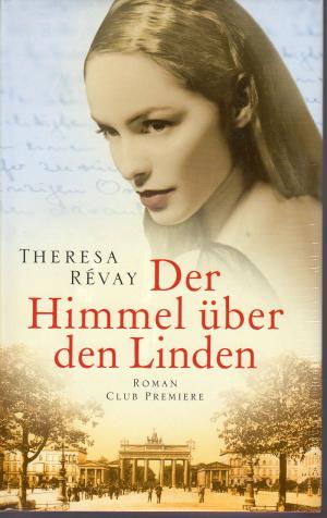 gebrauchtes Buch – Theresa Révay – Der Himmel über den Linden (ovp )