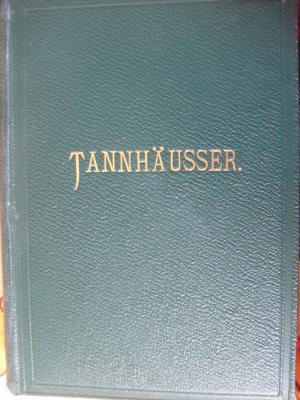 Tannhäuser und der Sängerkrieg auf Wartburg. Vollständiger Klavier-Auszug mit deutschem Text. Neue, nach der ersten gestochenen Partitur revidierte Ausgabe […]