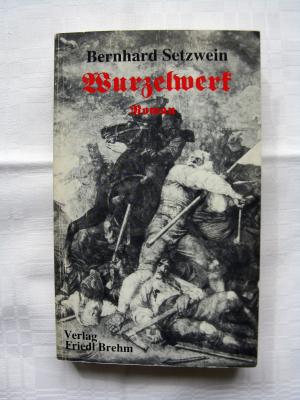 gebrauchtes Buch – Bernhard Setzwein – Wurzelwerk. Vom Autor mit Widmung versehen.