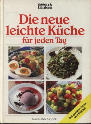 Die neue leichte Küche für jeden Tag