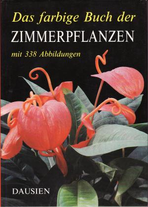 Das farbige Buch der Zimmerpflanzen