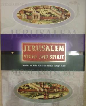 JERUSALEM STONE AND SPIRIT - 3000 YEARS OF HISTORY AND ART