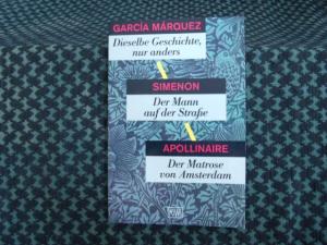 gebrauchtes Buch – Márquez/Simenon/Apollinaire – Dieselbe Geschichte, nur anders/Der Mann auf der Straße/Der Matrose von Amsterdam