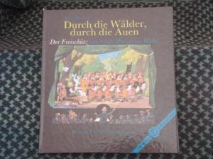 Durch die Wälder, durch die Auen. Der Freischütz von Carl Maria von Weber.