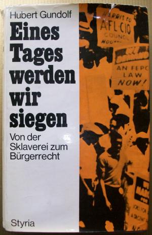 Eines Tages werden wir siegen  Von der Sklaverei zum Bürgerrecht (Ausgabe von 1968)