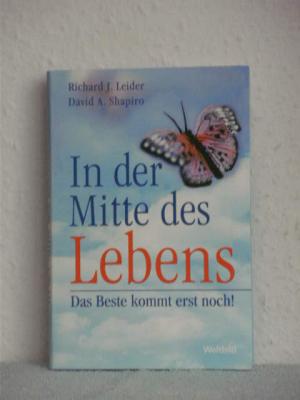 gebrauchtes Buch – Richard J. Leider/ David A – In der Mitte des Lebens - das Beste kommt erst noch!