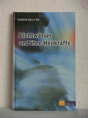 Lichtwässer und ihre Heilkräfte