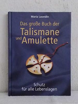 Das große Buch der Talismane und Amulette