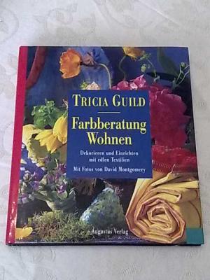 gebrauchtes Buch – Tricia Guild; Elizabeth Wilhide – Farbberatung Wohnen