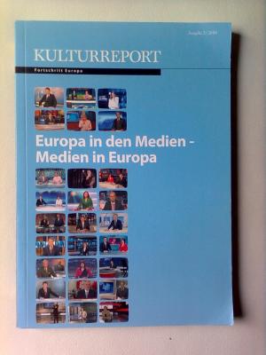 Kulturreport Fortschritt Europa; Europa in den Medien - Medien in Europa; mit zahlreichen Farbfotos