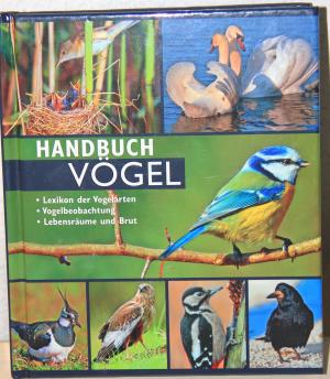 HANDBUCH VÖGEL. Lexikon  der Vogelarten. Vogelbeobachtung. Lebensräume und  Brut.