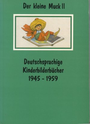 Der kleine Muck II. Titelverzeichnis deutschsprachiger Kinderbilderbücher 1945 - 1959.