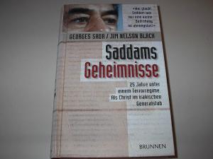 Saddams Geheimnisse : 25 Jahre unter einem Terrorregime ; als Christ im irakischen Generalstab.