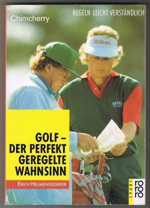 Golf - der perfekt geregelte Wahnsinn. Regeln leicht verständlich