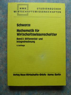 gebrauchtes Buch – Jochen Schwarze – Mathematik für Wirtschaftswissenschaftler, Band 2 : Differential- und Integralrechnung