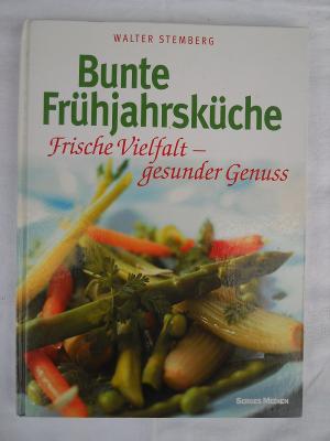 gebrauchtes Buch – Walter Stemberg – Bunte Frühjahrsküche gebrauchtes Buch – Walter Stemberg – Bunte Frühjahrsküche