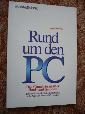 Rund um den PC - Das Grundwissen über Hard- und Software