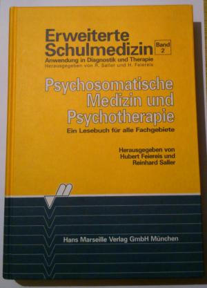 Psychosomatische Medizin und Psychotherapie; Erweiterte Schulmedizin Anwendung in Diagnostik und Therapie