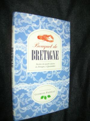 Bouquet de Bretagne : Recettes des quatre saisons de Bretagne, à Questembert.