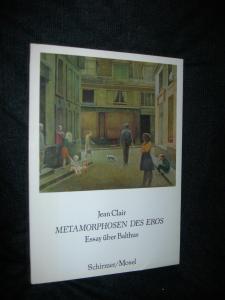 Die Metamorphosen des Eros. Essay über Balthus.