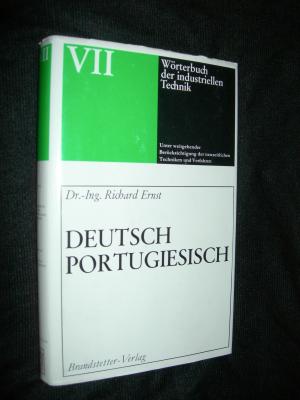 Wörterbuch der industriellen Technik. Deutsch - Portugiesisch. Alemao - Portugues