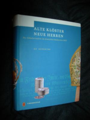 Alte Klöster - Neue Herren: Die Säkularisation im deutschen Südwesten 1803: Aufsätze 2.2 : Die Mediatisierung, Auswirkunge von Säkulation und Mediatisierung […]