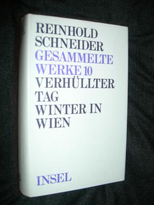 Gesammelte Werke Band 10: Die Zeit in uns. Zwei autobiographische Werke: Verhüllter Tag. Winter in Wien.