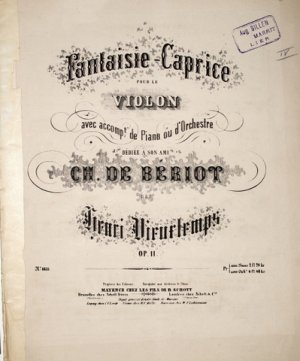 Op. 11] Fantaisie-caprice pour le violon avec accompt. de piano ou d`orchestre. Dédié à son ami Ch. de Bériot. Op: 11. avec piano