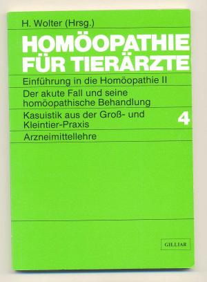 gebrauchtes Buch – Hans Wolter  – Homöopathie für Tierärzte 4 - Einführung in die Homöopathie II