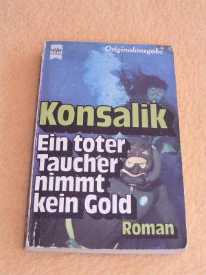 gebrauchtes Buch – Konsalik, Heinz G – Ein toter Taucher nimmt kein Gold