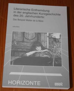 Literarische Entfremdung in der englischen Kurzgeschichte des 20. Jahrhunderts: Das Beispiel Walter de la Mare