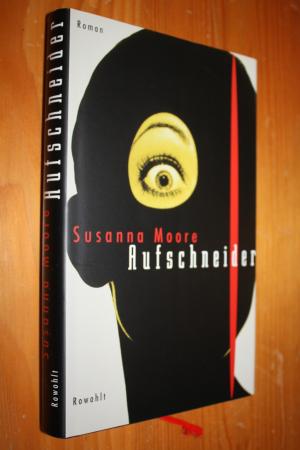 gebrauchtes Buch – Susanna Moore – Aufschneider