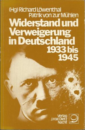 gebrauchtes Buch – Löwenthal, Richard Hrsg. / Patrik von zur Mühlen. – Widerstand und Verweigerung in Deutschland