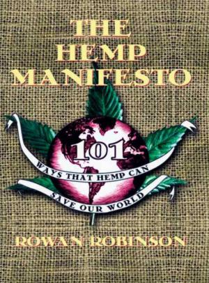 Bildtext: The Hemp Manifesto: 101 Ways That Hemp Can Save Our World von Rowan Robinson