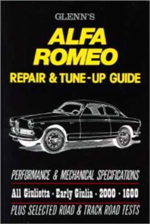 Bildtext: Glenn's Alfa Romeo Repair & Tune-up Guide: Performance & Mechanical Specifications: All Giulietta, Early Giulia (2000, 1600) von Harold T. Glenn
