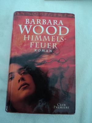 gebrauchtes Buch – Barbara Wood – Himmelsfeuer