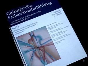 Chirurgische Facharztweiterbildung (in 3 Bdn) Band 2. Operationsatlas zu den geforderten operativen Verfahren. 3. - 5. Jahr der chirurgischen Weiterbildung