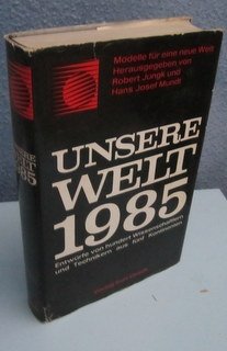 antiquarisches Buch – Robert Jungk/Hans Josef Mundt/ Hrsg – Unsere Welt 1985