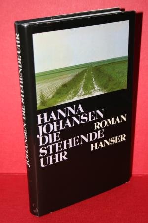 gebrauchtes Buch – Hanna Johansen – Die stehende Uhr. Roman.