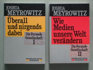 gebrauchtes Buch – Joshua Meyrowitz – Die Fernsehgesellschaft [Band 1 + 2]: Überall und nirgends dabei [1]. Wie Medien unsere Welt verändern [2]