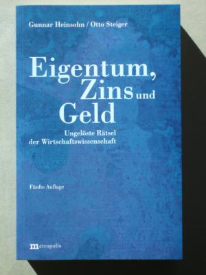 Eigentum, Zins und Geld : ungelöste Rätsel der Wirtschaftswissenschaft