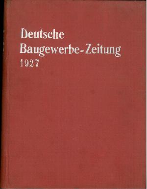 Deutsche Baugewerbe- Zeitung. 25. Jg. 1927 komplett